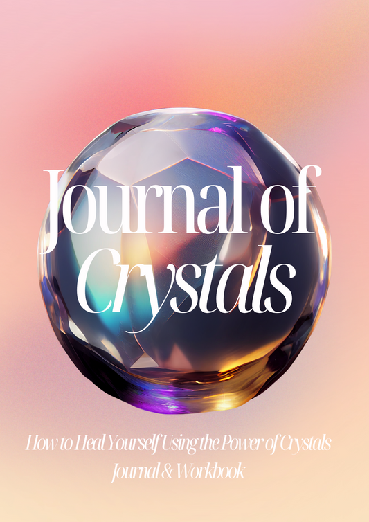 Journal of Crystals - Heal Yourself Using the Power of Crystals